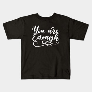 You Are Enough Kids T-Shirt